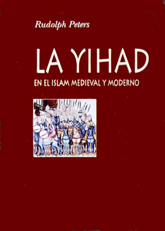 La Yihad en el Islam medieval y moderno. Edición de …