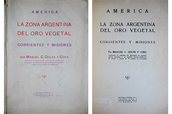 La zona argentina del oro vegetal: Corrientes y Misiones.