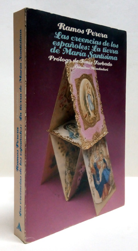 Las creencias de los españoles: la tierra de María Santísima. …