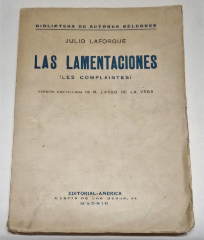 Las Lamentaciones. (Les Complaintes). Versión castellana de Rafael Lasso de …