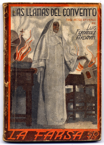 Las llamas del convento. Comedia dramática, en tres actos, en …