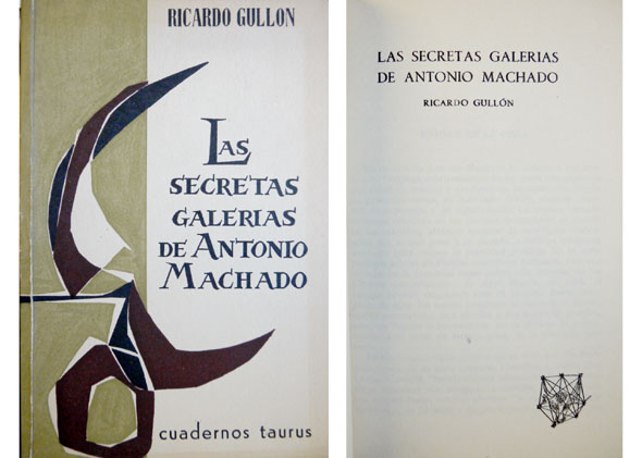 Las secretas galerías de Antonio Machado.