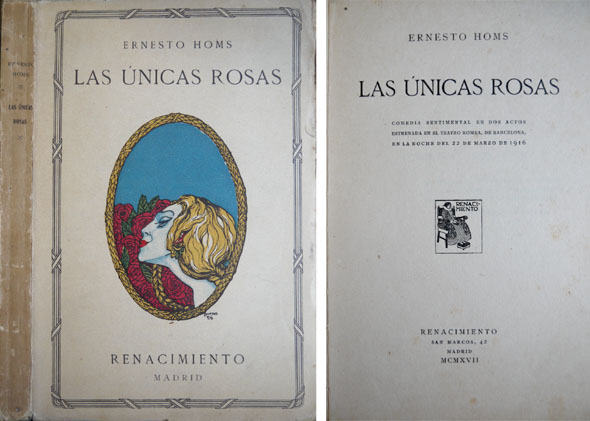 Las únicas rosas. Comedia sentimental en dos actos.