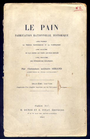 Le Pain. Fabrication rationelle et historique. Deuxième édition augmentée d' …
