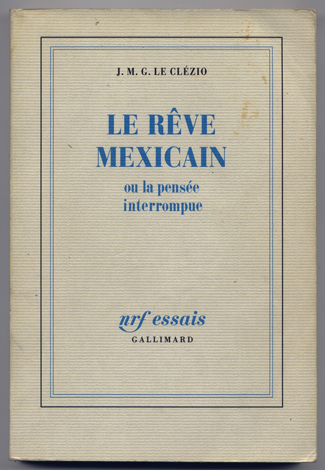 Le Rêve Mexicain ou la Pensée Interrompue.