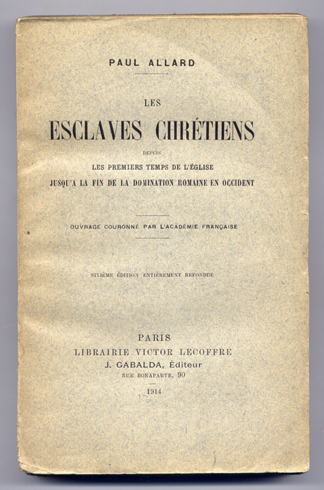 Les Esclaves Chrétiens depuis les premiers temps de l´Église jusqu´a …
