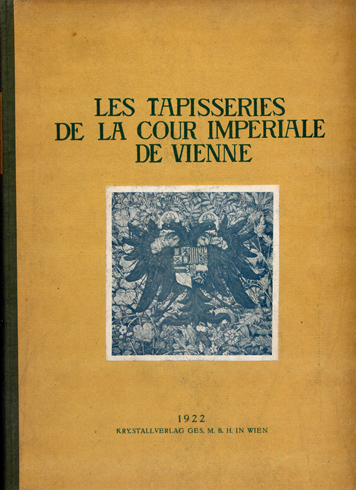 Les Tapisseries de la Cour Imperiale de Vienne.