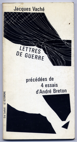 Lettres de Guerre. Précédées de quatre essais de André Breton.