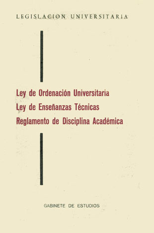 Ley de Ordenación Universitaria. Ley de Enseñanzas Técnicas. Reglamento de …