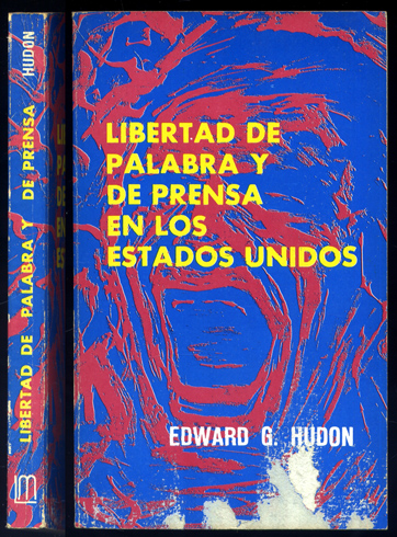 Libertad de Palabra y de Prensa en los Estados Unidos.
