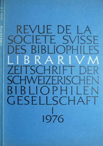 Librarium. Zeitschrift der Schweizerischen Bibliophilen-Geselleschaft. Revue de la Société Suisse …