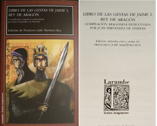 Libro de las Gestas de Jaime I, Rey de Aragón. …