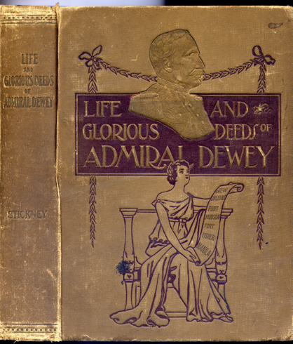 Life and Glorious Deeds of Admiral Dewey, including a Thrilling …