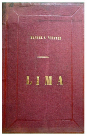 Lima. Esquisses Historiques, Statistiques, Administratives, Commerciales et Morales.