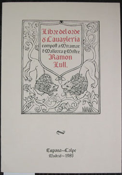 Llibre de l´Ordre de Cavalleria. Edición facsímil de la impresa …