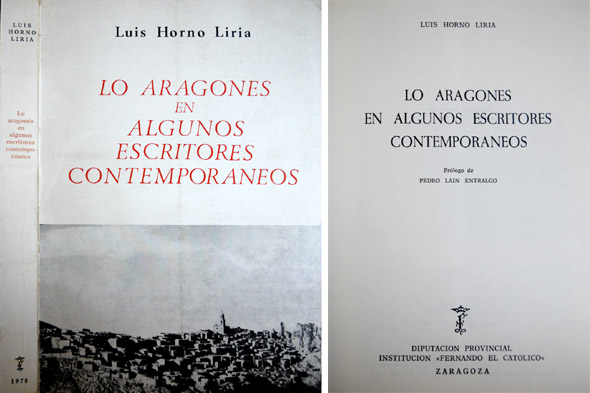 Lo aragonés en algunos escritores contemporáneos. Prólogo de Pedro Laín …