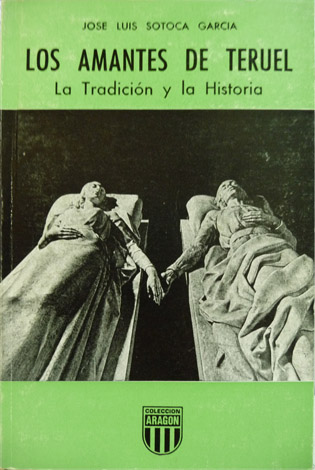 Los Amantes de Teruel. La tradición y la historia.