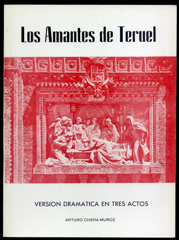 Los Amantes de Teruel. Versión dramática en tres actos.