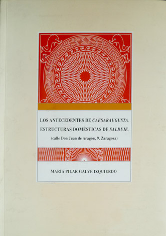 Los antecedentes de Caesaraugusta. Estructuras domésticas de Salduie (calle Don …
