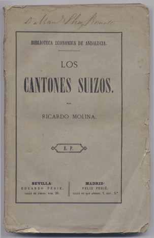 Los Cantones Suizos. Descripción, instituciones, noticia histórica de la Confederación …