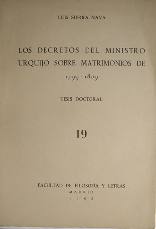 Los Decretos del Ministro Urquijo sobre matrimonios de 1799-1809.