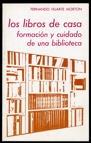 Los libros de casa. Formación y cuidado de una biblioteca.