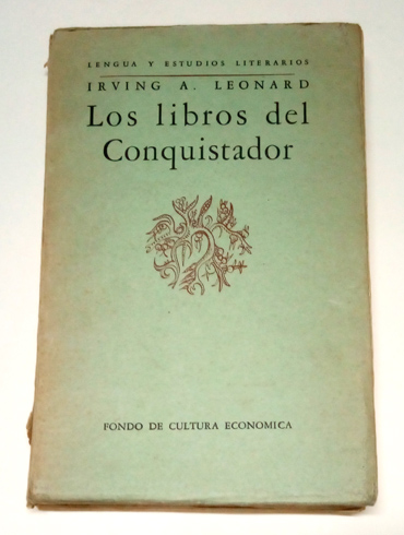 Los libros del Conquistador. Traducción de Mario Monteforte Toledo, revisada …