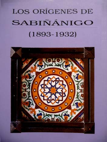 Los orígenes de Sabiñánigo (1893 - 1932). Prólogo de Carlos …