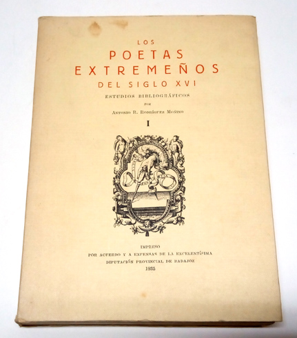 Los Poetas Extremeños del Siglo XVI. Estudios bibliográficos. Edición facsímil …