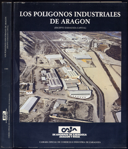 Los Polígonos Industriales de Aragón, excepto Zaragoza capital. 1980.
