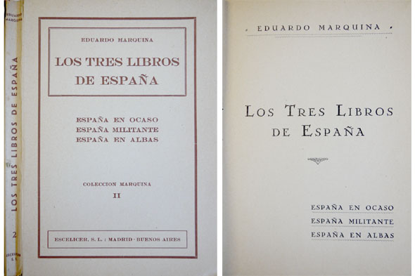 Los Tres Libros de España. [España en Ocaso. España Militante. …