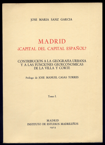 Madrid, ¿capital del capital español?. Contribución a la geografía urbana …