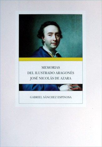 Memorias del ilustrado aragonés José Nicolás de Azara. Edición y …