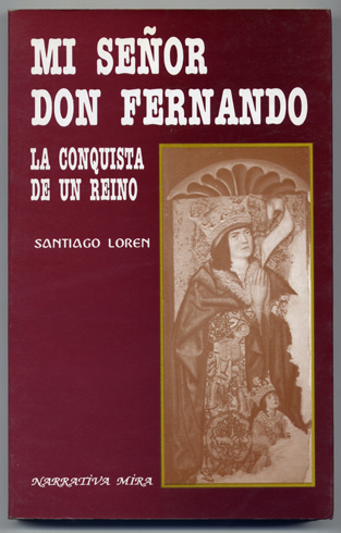 Mi Señor Don Fernando. La conquista de un Reino.