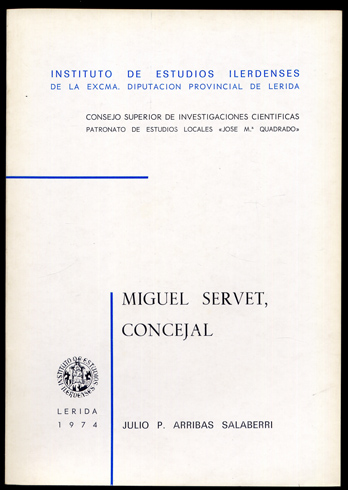 Miguel Servet, concejal. Con una síntesis biógrafica.