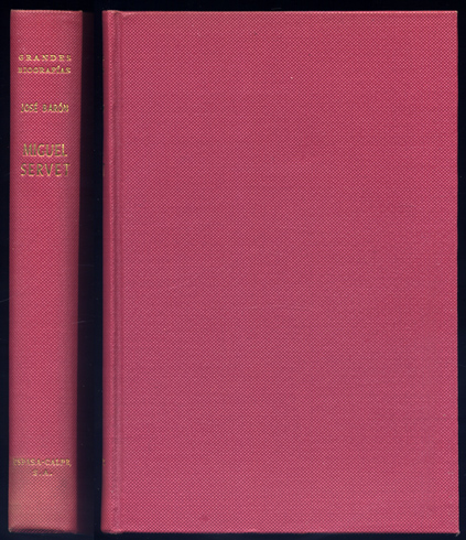Miguel Servet. Su vida y su obra. Prólogo de Pedro …