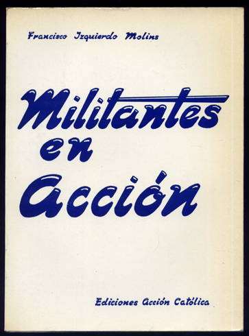 Militantes en acción. Prólogo de Antonio Fuertes Grasa.