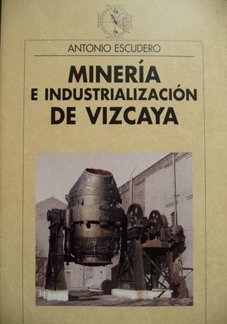 Minería e Industrialización de Vizcaya. Prólogo de Jordi Nadal.