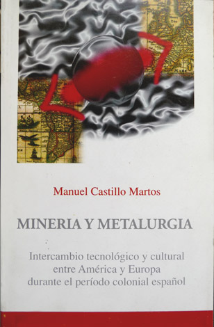 Minería y Metalurgia. Intercambio tecnológico y cultural entre América y …