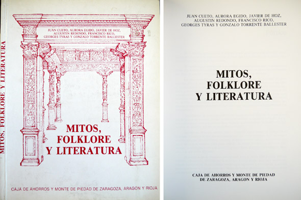 Mitos, Folklore y Literatura. [Aurora Egido: Introducción; Javier de Hoz: …