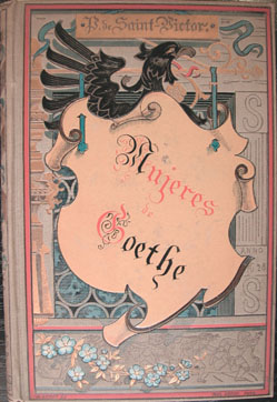 Mujeres de Goethe. Versión castellana de José Yxart. Con un …