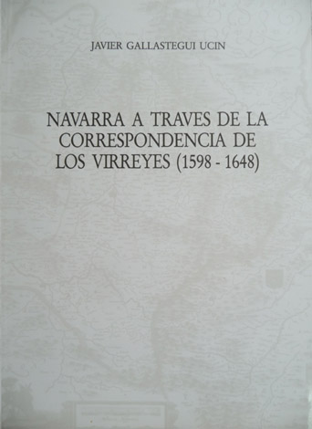 Navarra a través de la correspondencia de los virreyes: 1598 …