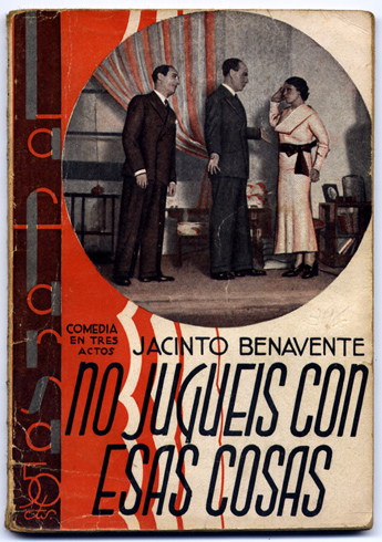 No jugueis con esas cosas. Comedia en tres actos y …