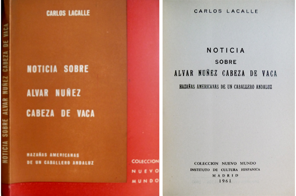 Noticia sobre Alvar Núñez Cabeza de Vaca. Hazañas americanas de …