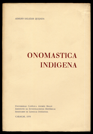 Onomástica Indígena. Grupos indígenas actuales de Venezuela, su filiación lingüística, …