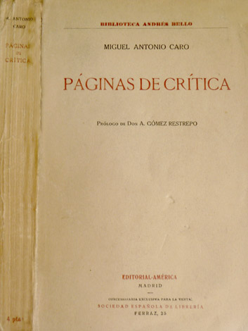 Páginas de Crítica.(Andrés Bello. Julio Arboleda. Juicio sobre Bolívar. Memorias …