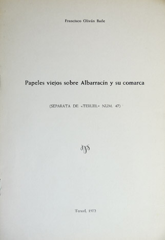 Papeles viejos sobre Albarracín y su comarca.