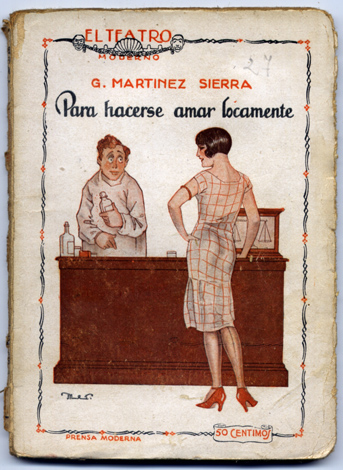 Para hacerse amar locamente. Comedia en tres actos.