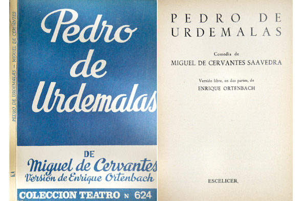 Pedro de Urdemalas. Comedia. Versión libre, en dos partes, de …