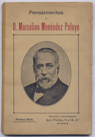 Pensamientos a Don Marcelino Menendez Pelayo. Primera Serie. Textos de …